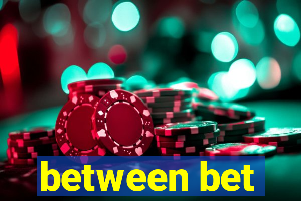 between bet
